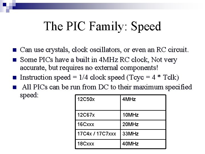 The PIC Family: Speed n n Can use crystals, clock oscillators, or even an