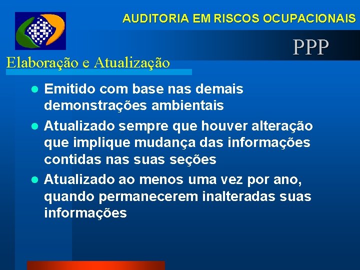 AUDITORIA EM RISCOS OCUPACIONAIS Elaboração e Atualização PPP Emitido com base nas demais demonstrações