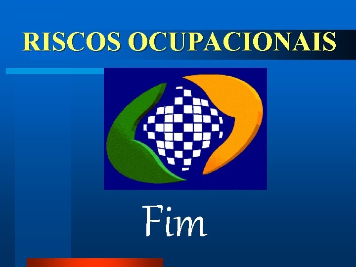 RISCOS OCUPACIONAIS Fim 