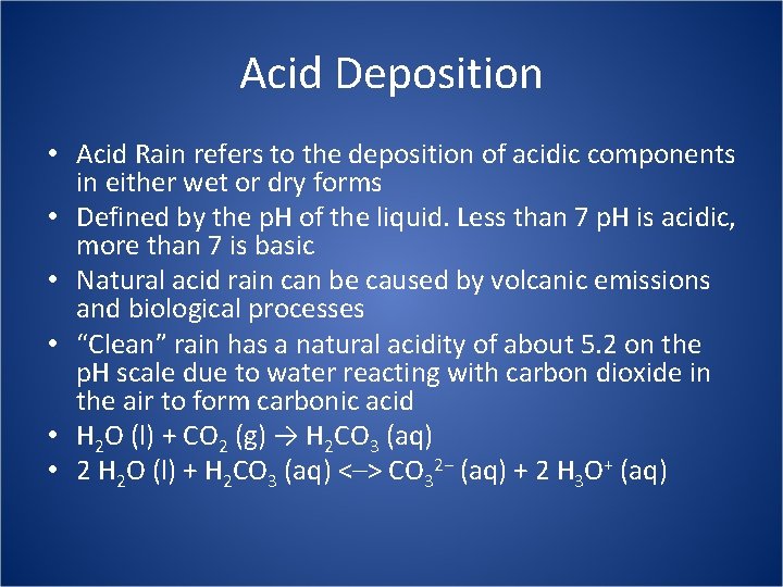Acid Deposition • Acid Rain refers to the deposition of acidic components in either