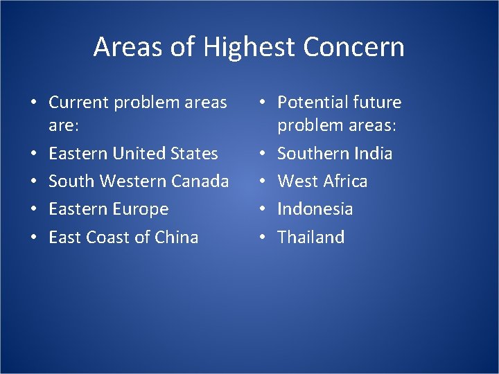 Areas of Highest Concern • Current problem areas are: • Eastern United States •