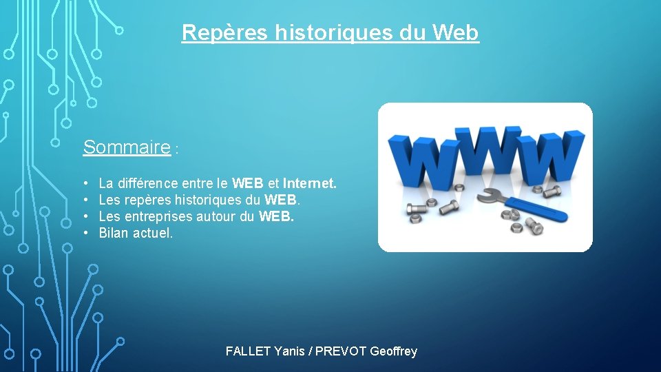 Repères historiques du Web Sommaire : • • La différence entre le WEB et