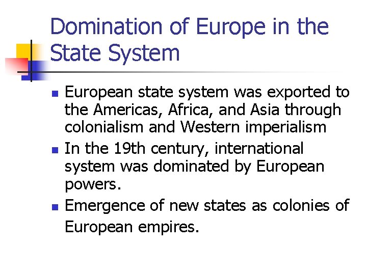 Domination of Europe in the State System n n n European state system was