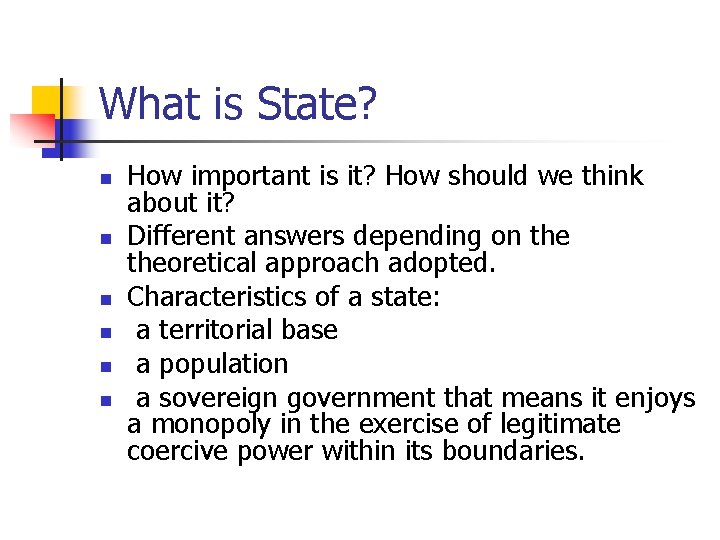 What is State? n n n How important is it? How should we think