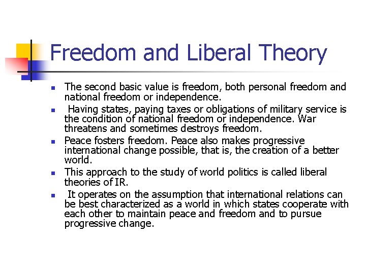 Freedom and Liberal Theory n n n The second basic value is freedom, both