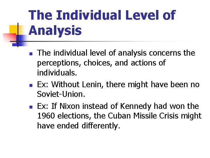 The Individual Level of Analysis n n n The individual level of analysis concerns