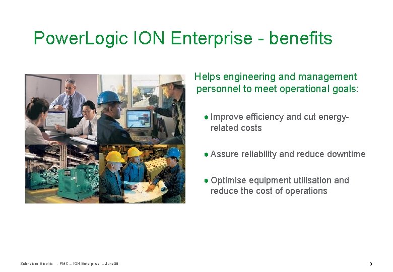 Power. Logic ION Enterprise - benefits Helps engineering and management personnel to meet operational