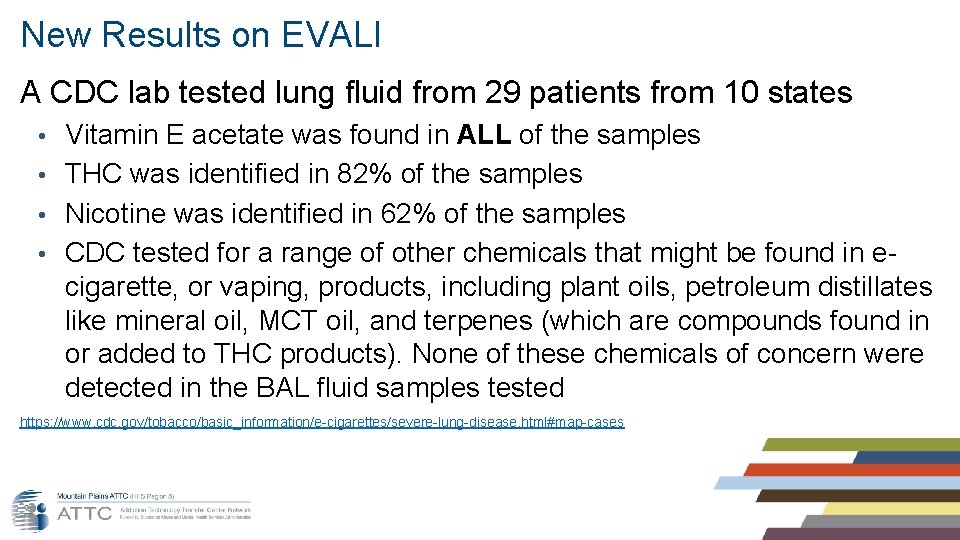 New Results on EVALI A CDC lab tested lung fluid from 29 patients from