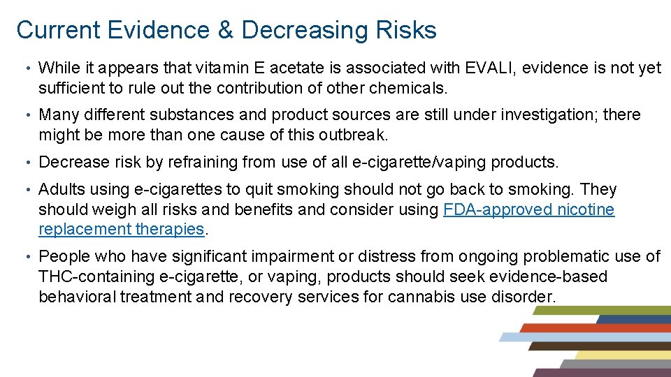 Current Evidence & Decreasing Risks • While it appears that vitamin E acetate is Current Evidence & Decreasing Risks • While it appears that vitamin E acetate is