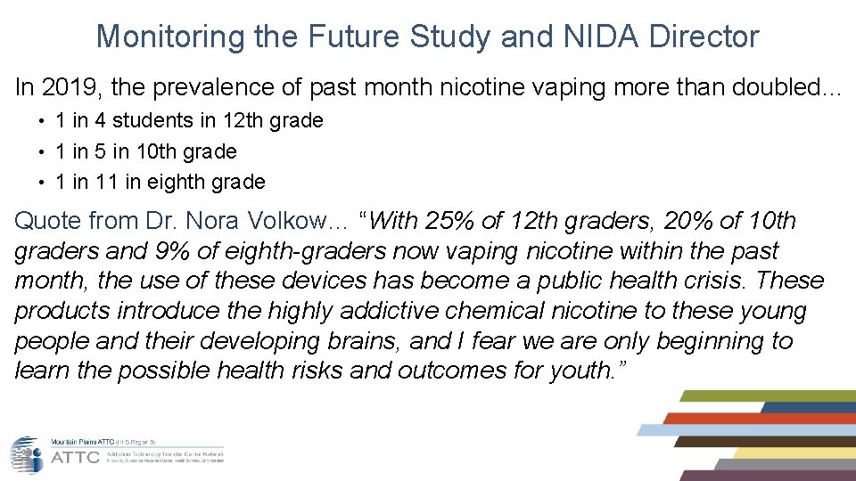 Monitoring the Future Study and NIDA Director In 2019, the prevalence of past month Monitoring the Future Study and NIDA Director In 2019, the prevalence of past month