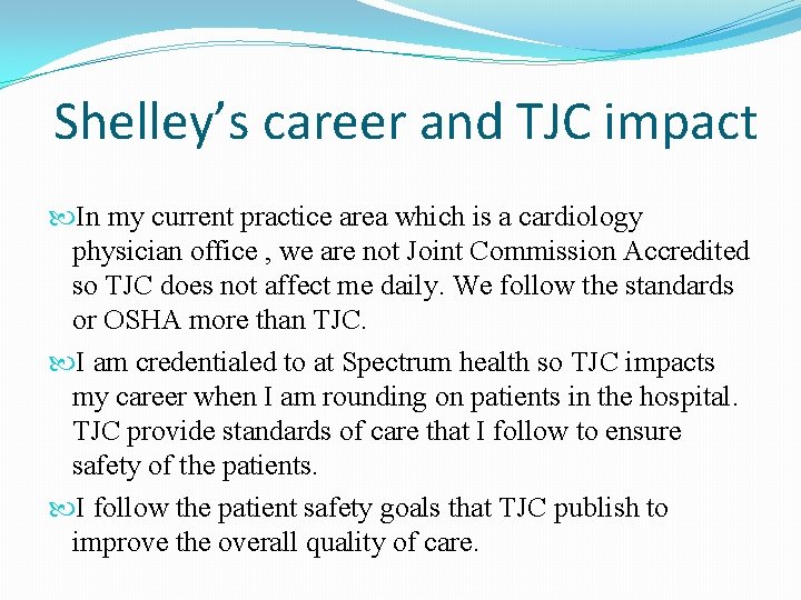 Shelley’s career and TJC impact In my current practice area which is a cardiology