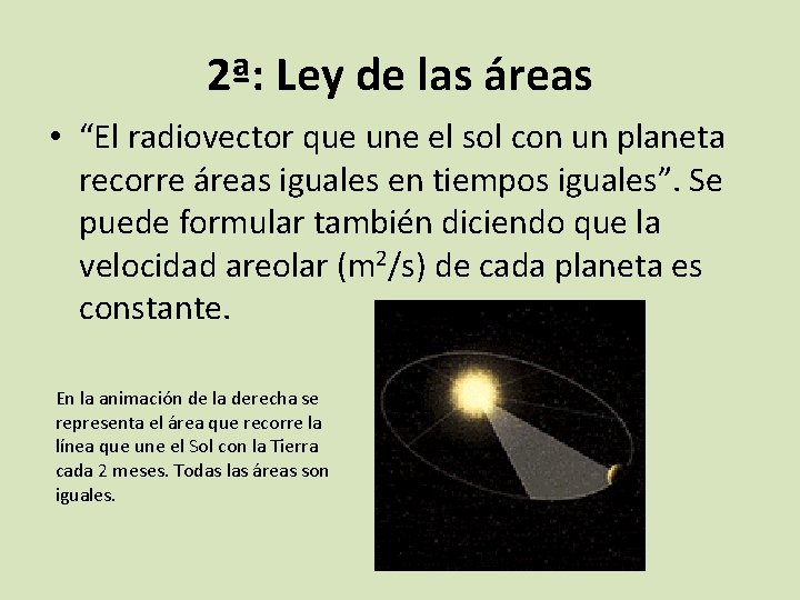2ª: Ley de las áreas • “El radiovector que une el sol con un