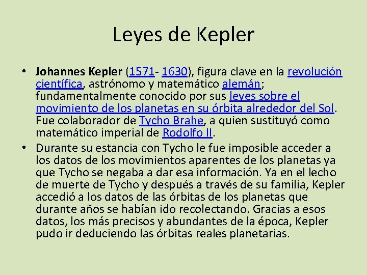 Leyes de Kepler • Johannes Kepler (1571 - 1630), figura clave en la revolución