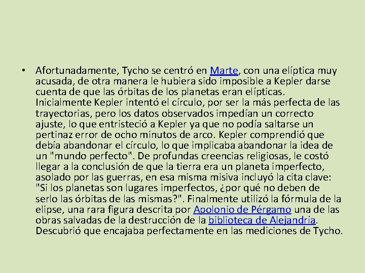  • Afortunadamente, Tycho se centró en Marte, con una elíptica muy acusada, de