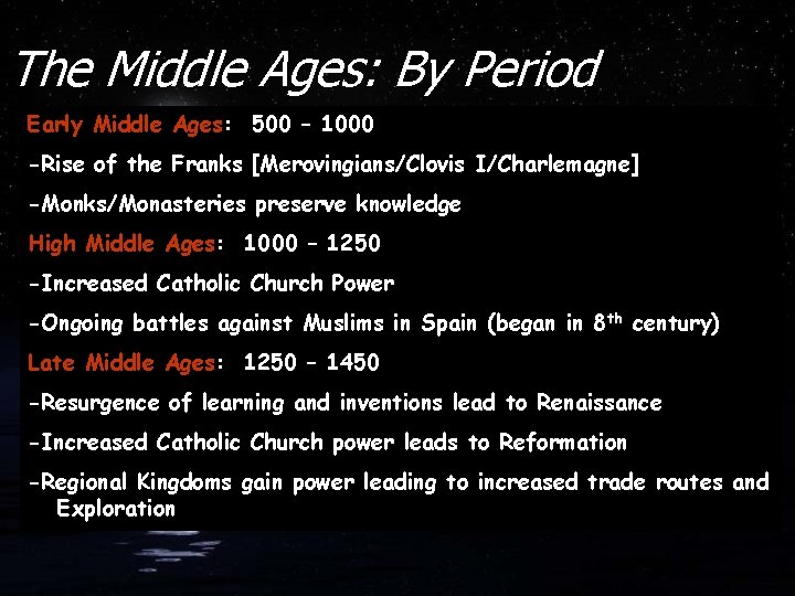 The Middle Ages: By Period Early Middle Ages: 500 – 1000 -Rise of the The Middle Ages: By Period Early Middle Ages: 500 – 1000 -Rise of the