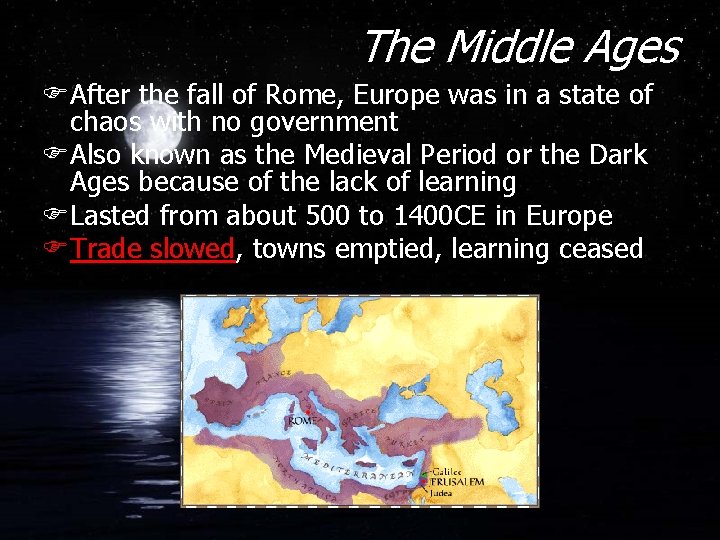 The Middle Ages FAfter the fall of Rome, Europe was in a state of The Middle Ages FAfter the fall of Rome, Europe was in a state of