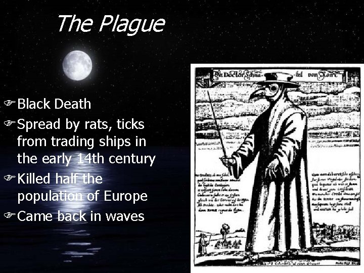 The Plague FBlack Death FSpread by rats, ticks from trading ships in the early The Plague FBlack Death FSpread by rats, ticks from trading ships in the early