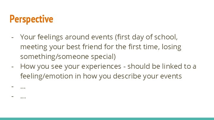 Perspective - Your feelings around events (first day of school, meeting your best friend