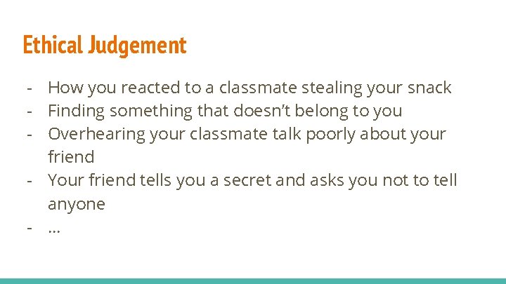 Ethical Judgement - How you reacted to a classmate stealing your snack - Finding