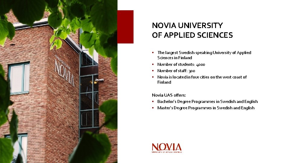 NOVIA UNIVERSITY OF APPLIED SCIENCES § The largest Swedish-speaking University of Applied Sciences in