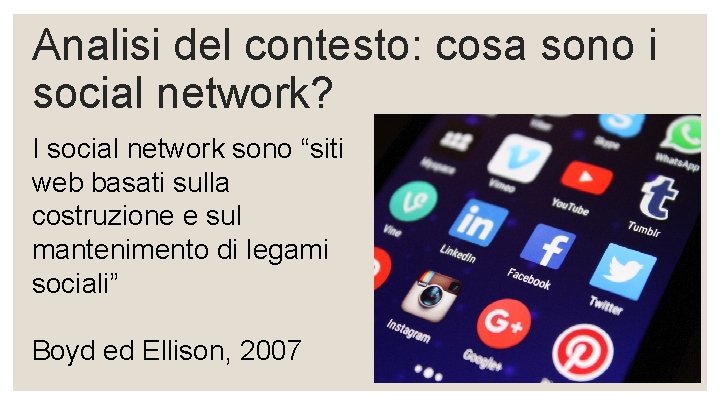 Analisi del contesto: cosa sono i social network? I social network sono “siti web