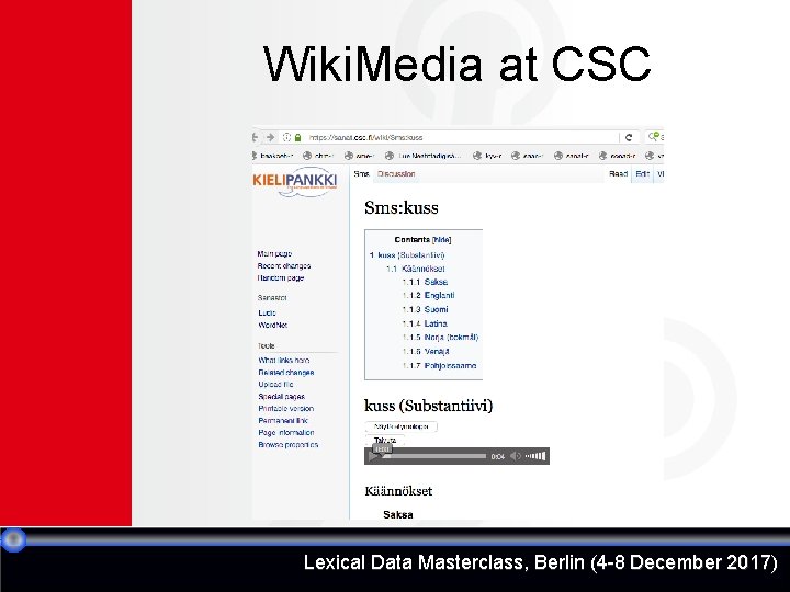 Wiki. Media at CSC Lexical Data Masterclass, Berlin (4 -8 December 2017) 