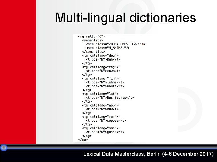 Multi-lingual dictionaries Lexical Data Masterclass, Berlin (4 -8 December 2017) 