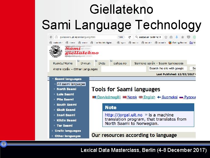 Giellatekno Sami Language Technology Lexical Data Masterclass, Berlin (4 -8 December 2017) 