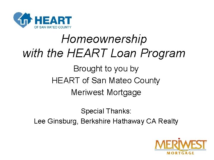 Homeownership with the HEART Loan Program Brought to you by HEART of San Mateo