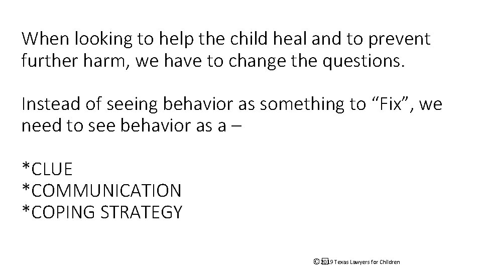 When looking to help the child heal and to prevent further harm, we have When looking to help the child heal and to prevent further harm, we have