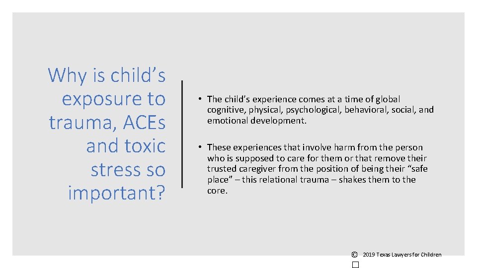 Why is child’s exposure to trauma, ACEs and toxic stress so important? • The Why is child’s exposure to trauma, ACEs and toxic stress so important? • The