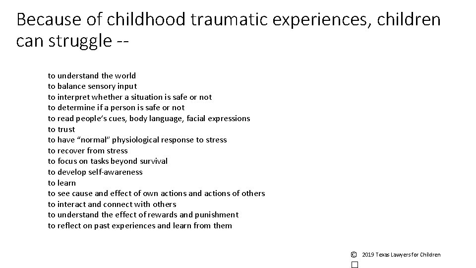 Because of childhood traumatic experiences, children can struggle -to understand the world to balance Because of childhood traumatic experiences, children can struggle -to understand the world to balance