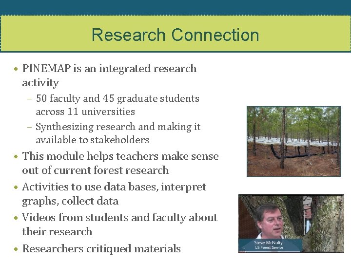 Research Connection • PINEMAP is an integrated research activity – 50 faculty and 45