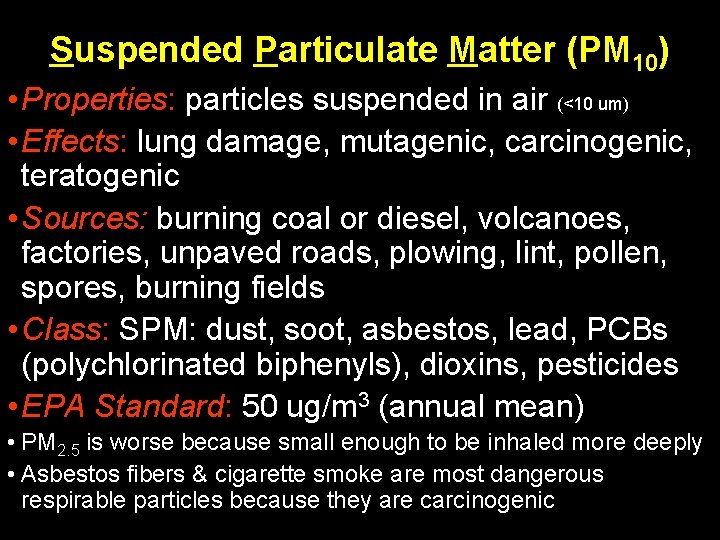 Suspended Particulate Matter (PM 10) • Properties: particles suspended in air (<10 um) •