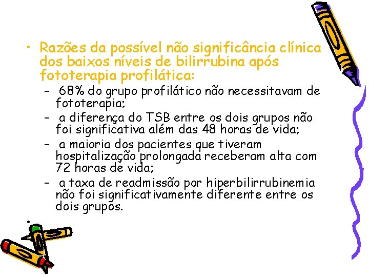  • Razões da possível não significância clínica dos baixos níveis de bilirrubina após