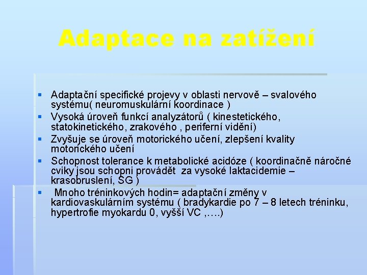 Adaptace na zatížení § Adaptační specifické projevy v oblasti nervově – svalového systému( neuromuskulární