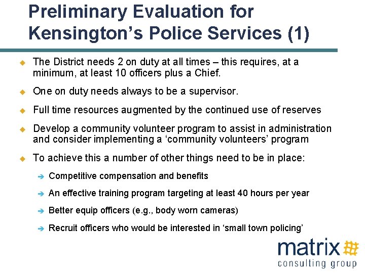 Preliminary Evaluation for Kensington’s Police Services (1) u The District needs 2 on duty