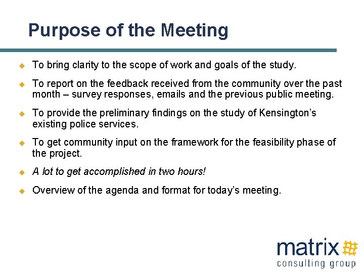 Purpose of the Meeting u To bring clarity to the scope of work and