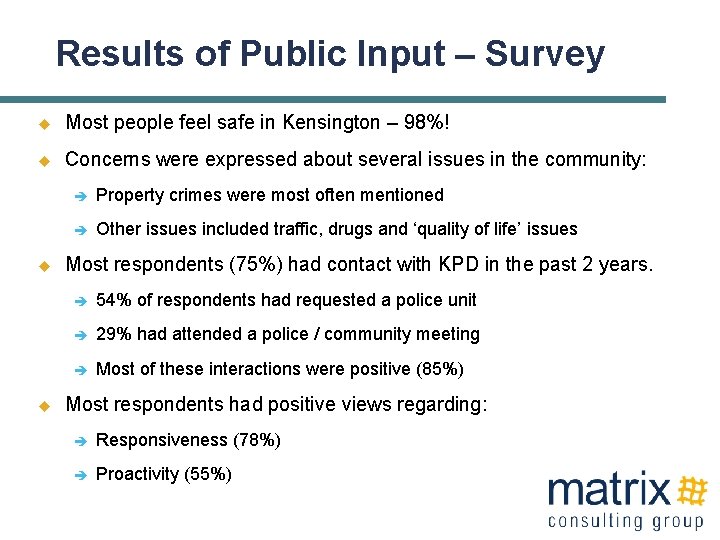 Results of Public Input – Survey u Most people feel safe in Kensington –