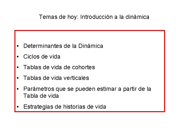 Temas de hoy: Introducción a la dinámica • Determinantes de la Dinámica • Ciclos Temas de hoy: Introducción a la dinámica • Determinantes de la Dinámica • Ciclos
