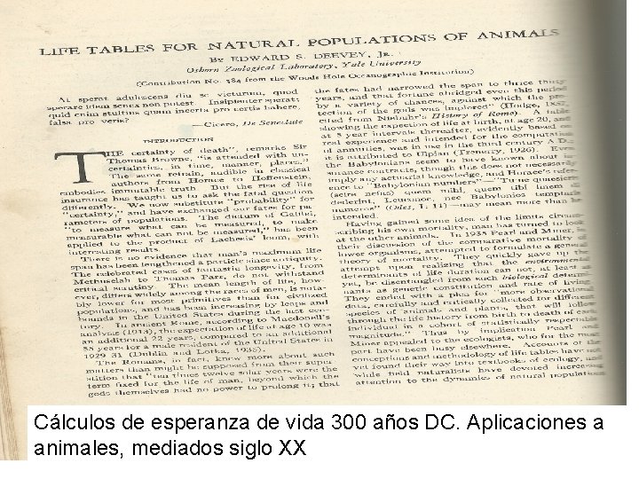 Cálculos de esperanza de vida 300 años DC. Aplicaciones a animales, mediados siglo XX Cálculos de esperanza de vida 300 años DC. Aplicaciones a animales, mediados siglo XX