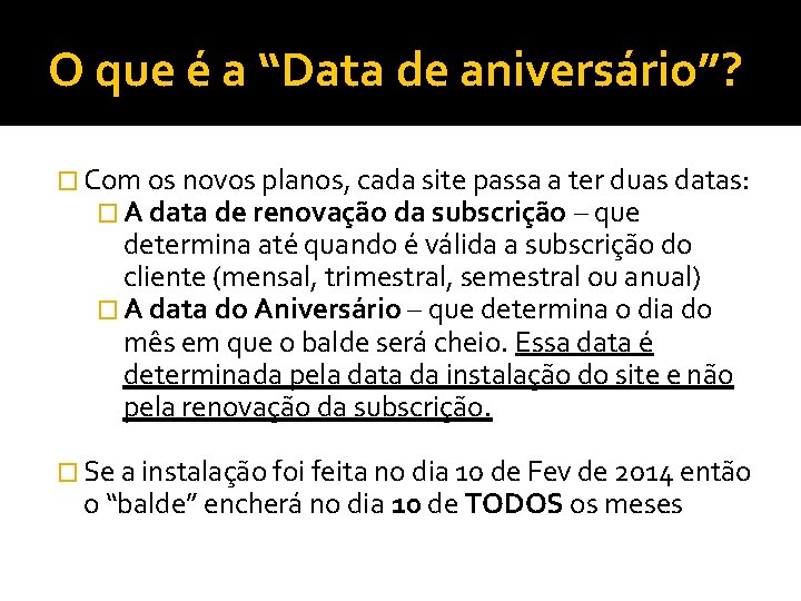 O que é a “Data de aniversário”? � Com os novos planos, cada site O que é a “Data de aniversário”? � Com os novos planos, cada site