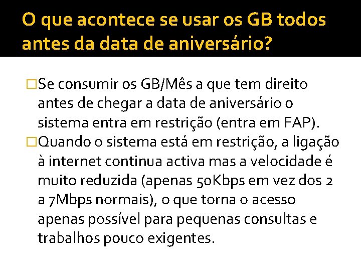 O que acontece se usar os GB todos antes da data de aniversário? �Se O que acontece se usar os GB todos antes da data de aniversário? �Se