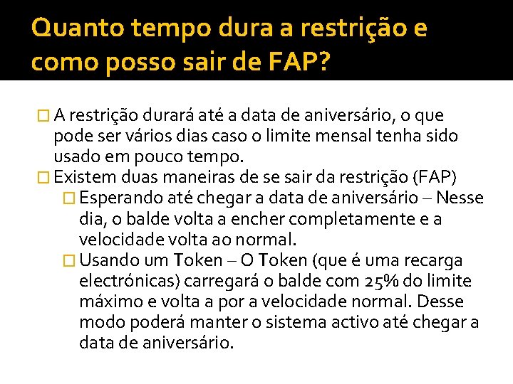 Quanto tempo dura a restrição e como posso sair de FAP? � A restrição Quanto tempo dura a restrição e como posso sair de FAP? � A restrição