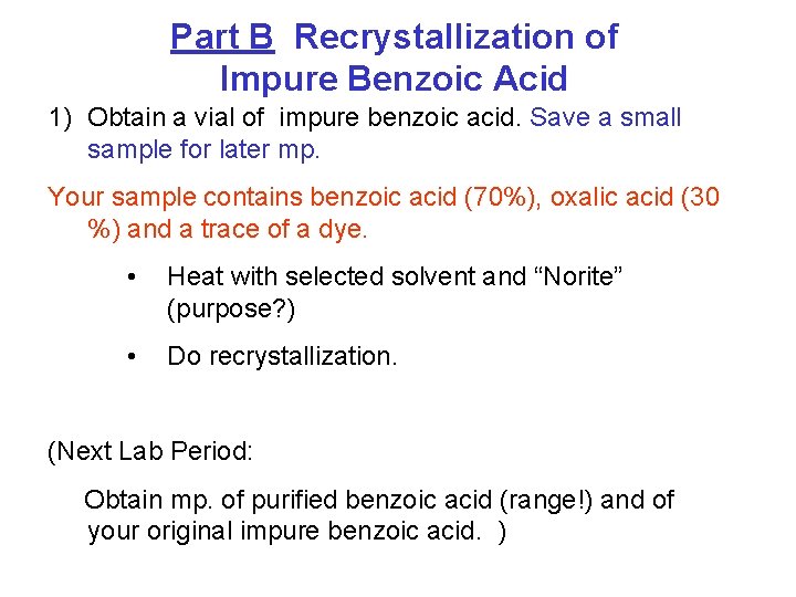 Part B Recrystallization of Impure Benzoic Acid 1) Obtain a vial of impure benzoic
