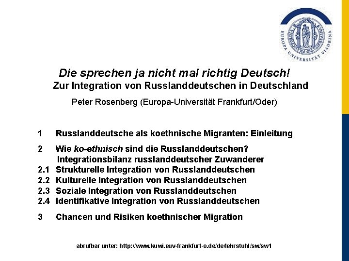 Die sprechen ja nicht mal richtig Deutsch! Zur Integration von Russlanddeutschen in Deutschland Peter