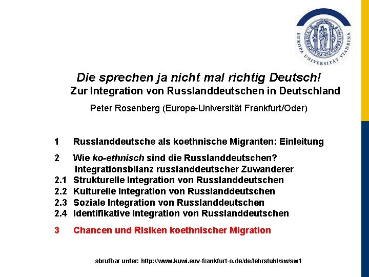 Die sprechen ja nicht mal richtig Deutsch! Zur Integration von Russlanddeutschen in Deutschland Peter