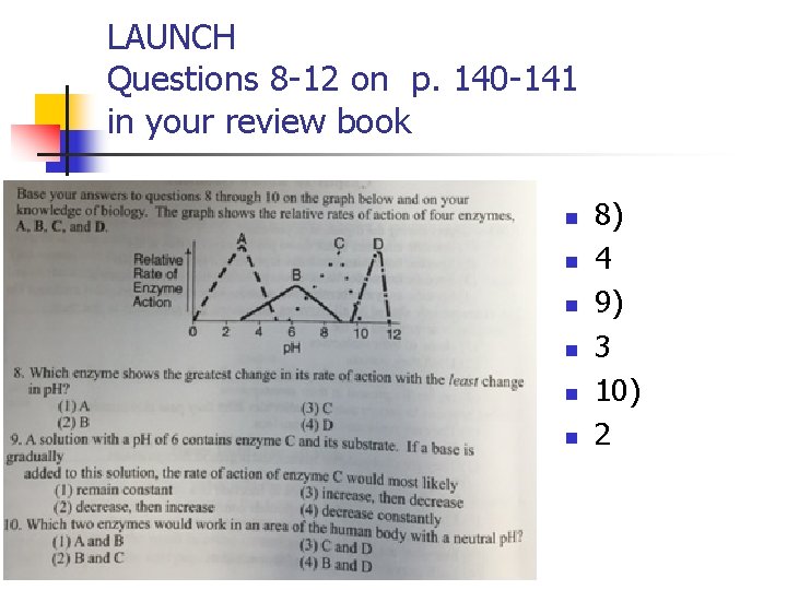 LAUNCH Questions 8 -12 on p. 140 -141 in your review book n n