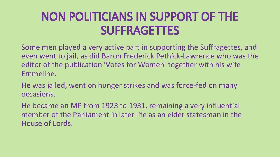 NON POLITICIANS IN SUPPORT OF THE SUFFRAGETTES Some men played a very active part