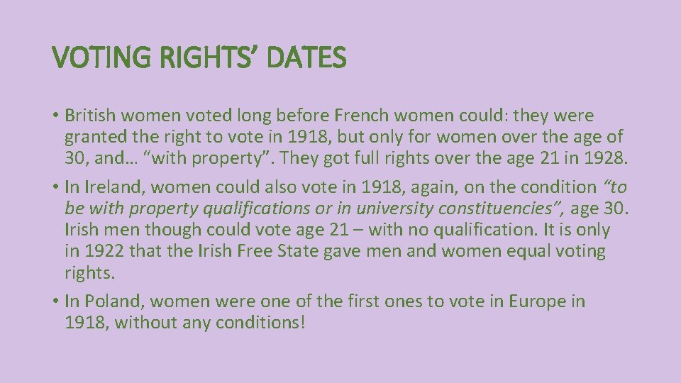 VOTING RIGHTS’ DATES • British women voted long before French women could: they were